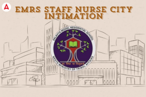 EMRS Staff Nurse City Intimation 2025 Out, Direct Download Link