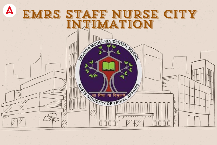 EMRS Staff Nurse City Intimation 2025 Out, Direct Download Link
