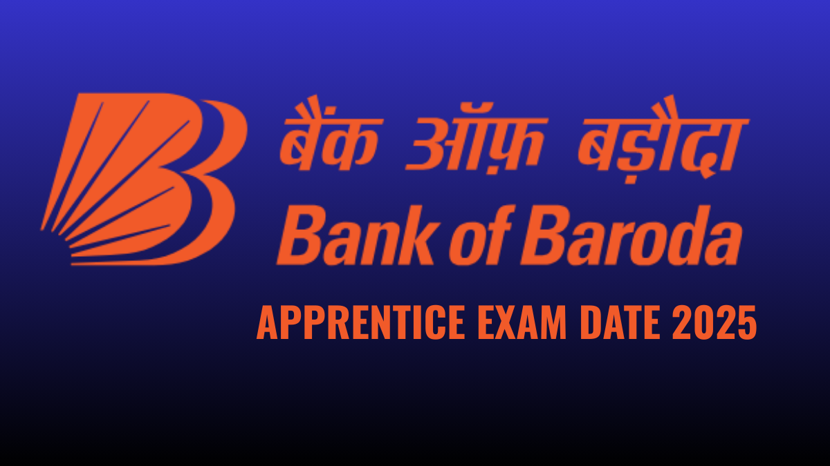 Bank of Baroda Apprentice Exam Date 2025
