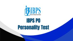 What is IBPS PO Personality Test? Know Pattern and Preparation Tips