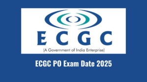 ECGC PO Exam Date 2025