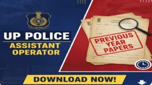 UP Police Assistant Operator Previous Year Question Papers, Download Free PDF