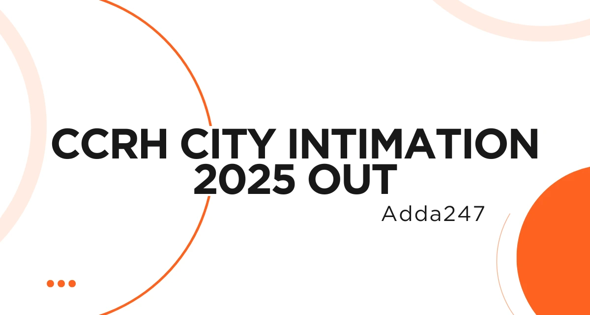 CCRH City Intimation 2025 Out