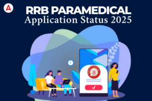 RRB Paramedical Application Status 2025, Check Rejection and Acceptance