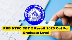 RRB NTPC CBT 2 Result 2025 Out For Graduate Level, Download Result PDF and Check Roll Number