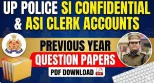 UP Police SI Confidential and ASI Clerk Accounts Previous Year Question Papers, Download PDF