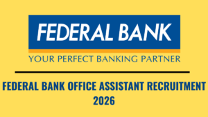 FEDERAL BANK OFFICE ASSISTANT RECRUITMENT 2026