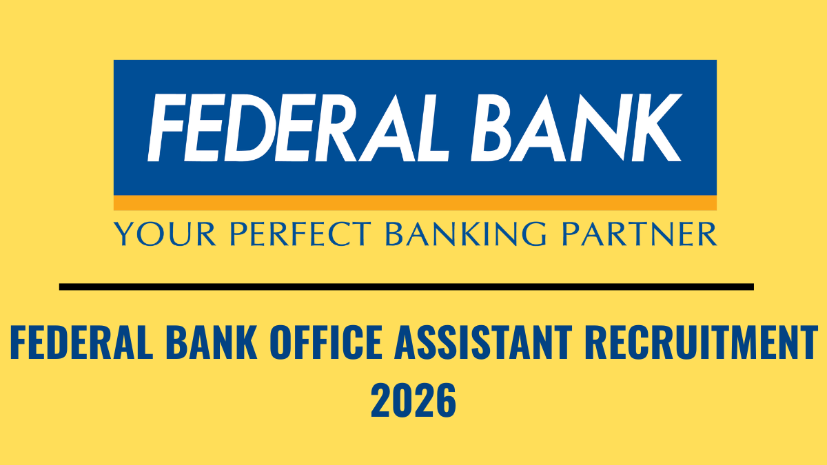 FEDERAL BANK OFFICE ASSISTANT RECRUITMENT 2026