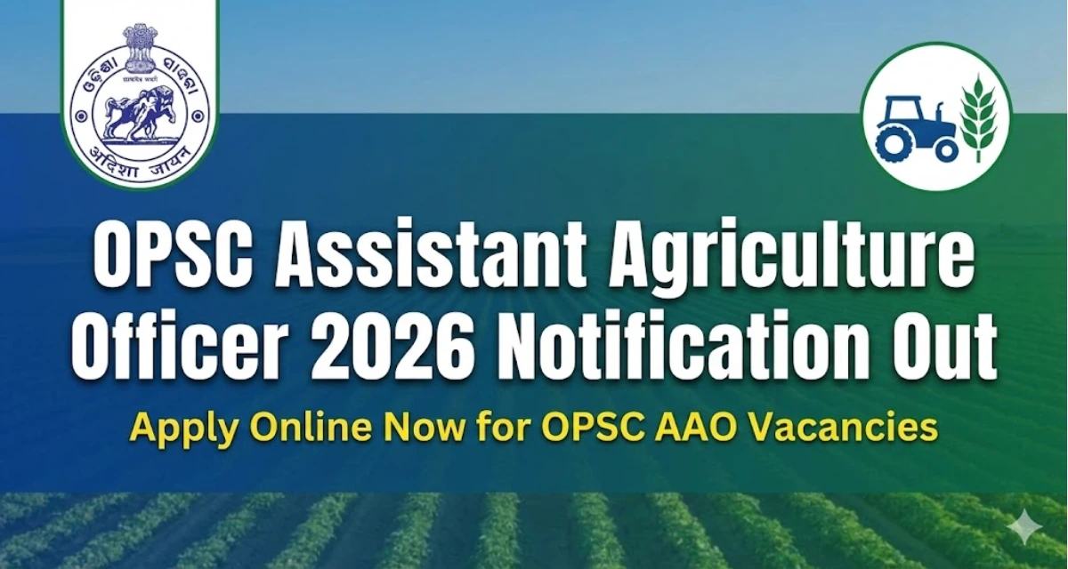 OPSC Assistant Agriculture Officer 2026 Notification Out