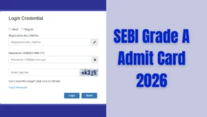 SEBI Grade A Admit Card 2026 Out @sebi.gov.in, Call Letter Login/Download Link