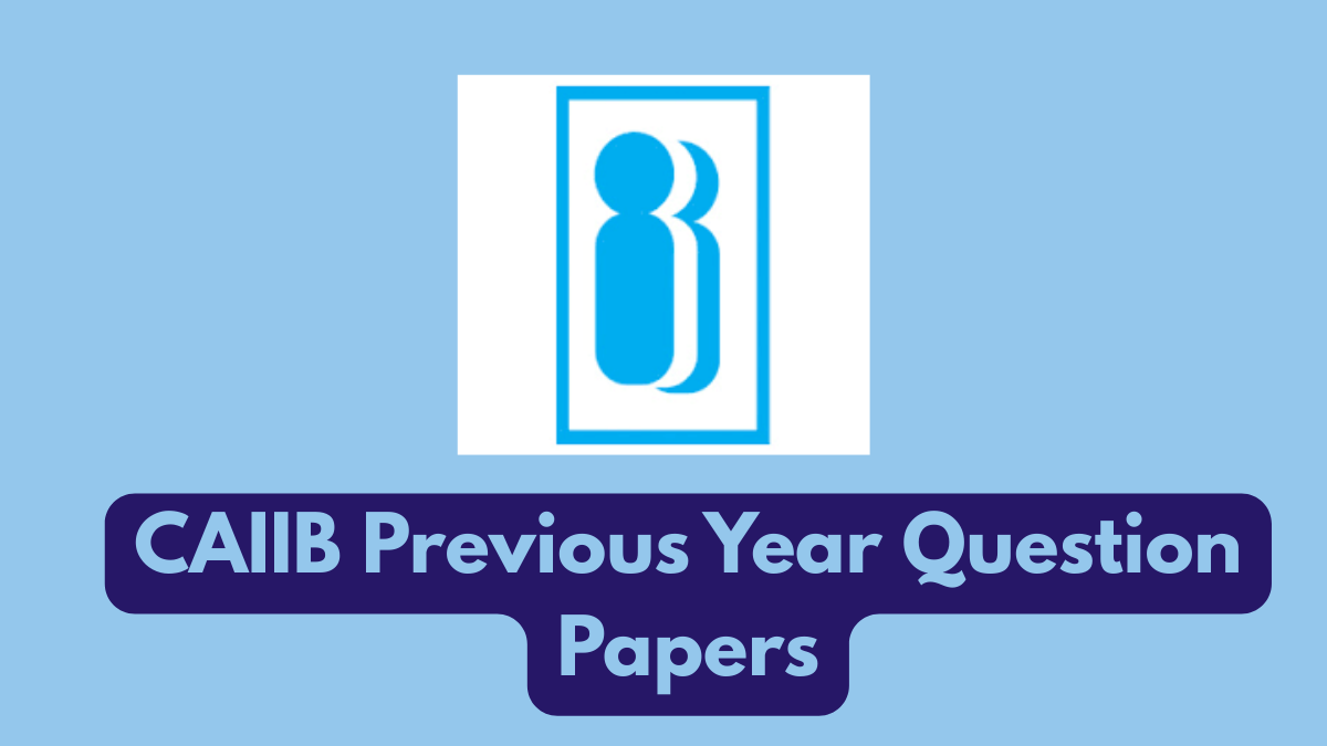 CAIIB Previous Year Question Papers