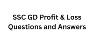 SSC GD Profit & Loss Questions and Answers