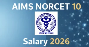 AIIMS NORCET 10 Salary 2026