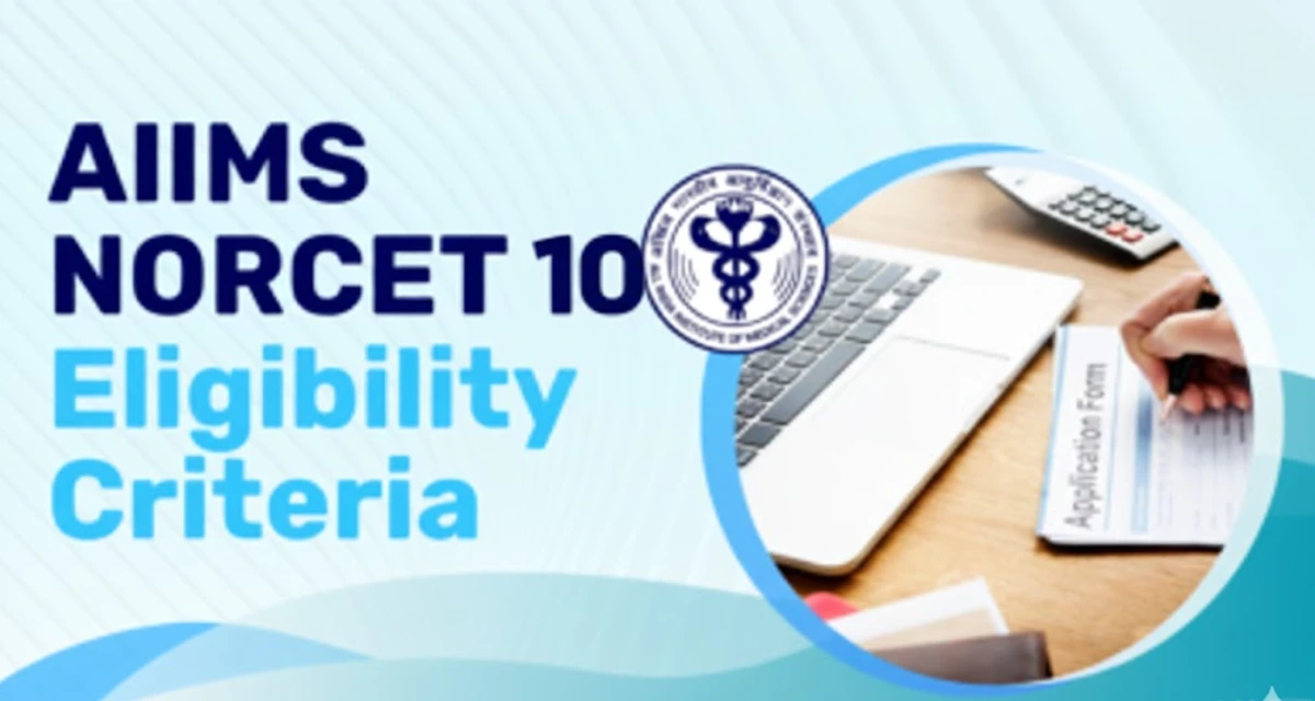 AIIMS NORCET 10 Eligibility Criteria