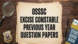 OSSSC Excise Constable Previous Year Question Papers, Download PDF
