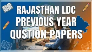 Rajasthan LDC Previous Year Question Papers, Download PDF
