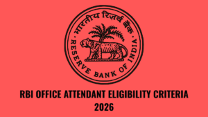 RBI OFFICE ATTENDANT ELIGIBILITY CRITERIA 2026