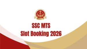 SSC MTS Slot Booking 2026 @ssc.gov.in, Exam City Selection Starts Today