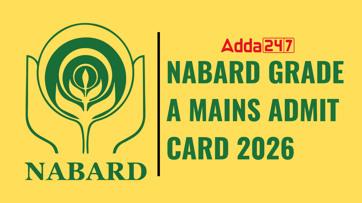 NABARD GRADE A MAINS ADMIT CARD 2026