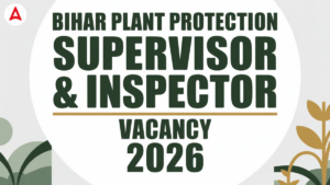 Bihar Plant Protection Supervisor & Inspector Vacancy 2026 Out Soon, Check Details For 694 Posts