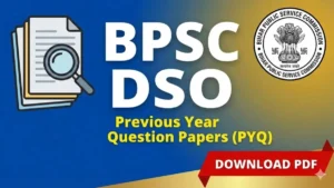 BPSC DSO Previous Year Question Papers, Download PDF