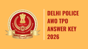 DELHI POLICE AWO TPO ANSWER KEY 2026