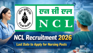 NCL Recruitment 2026, Last Date to Apply for Nursing Posts