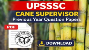 UPSSSC Cane Supervisor Previous Year Question Papers, Download PDF