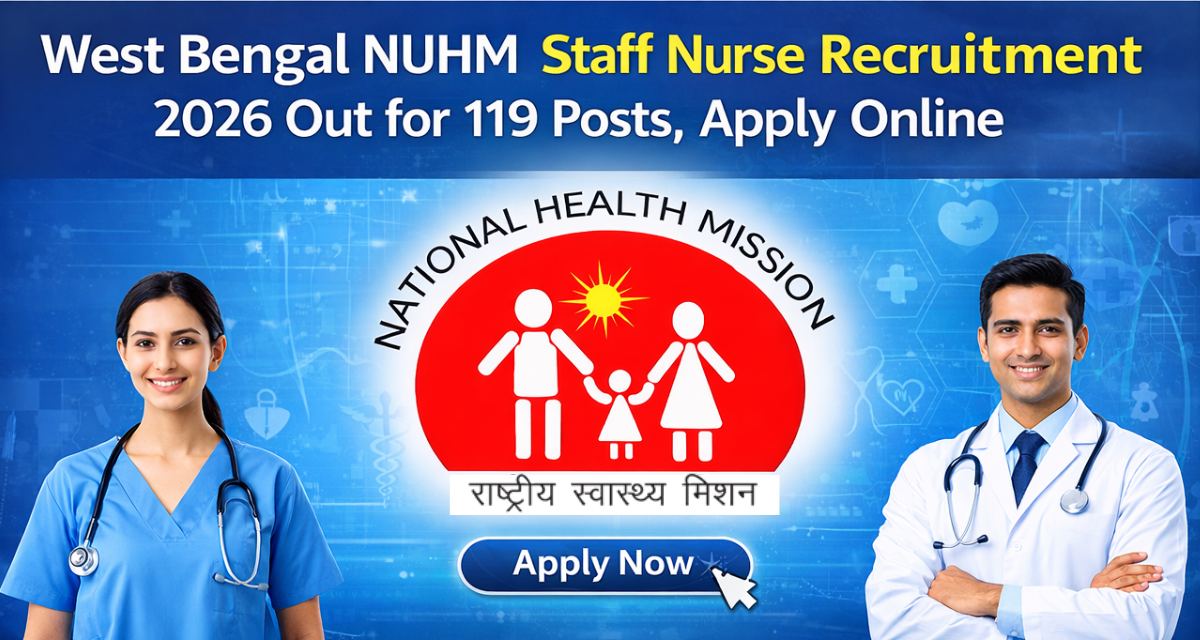 West Bengal NUHM Staff Nurse Recruitment 2026