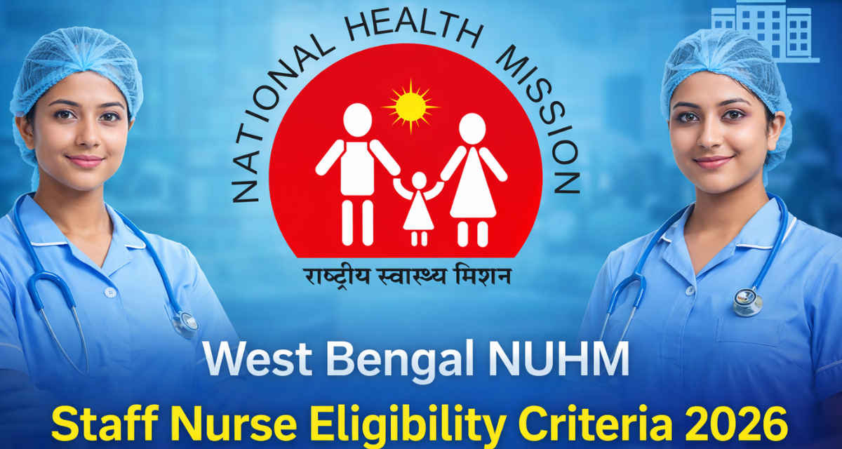 West Bengal NUHM Staff Nurse Eligibility Criteria 2026