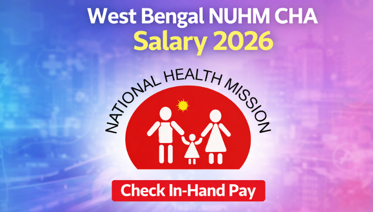 West Bengal NUHM CHA Salary 2026, Check In-Hand Pay