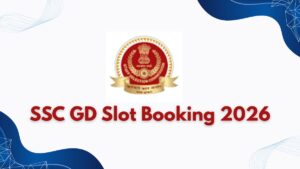 SSC GD Slot Booking 2026 OUT