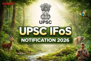 UPSC IFoS Notification 2026 Out, Check Official Notification and Apply Online Link