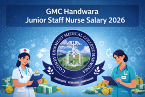 GMC Handwara Junior Staff Nurse Salary 2026, Check In-Hand Salary