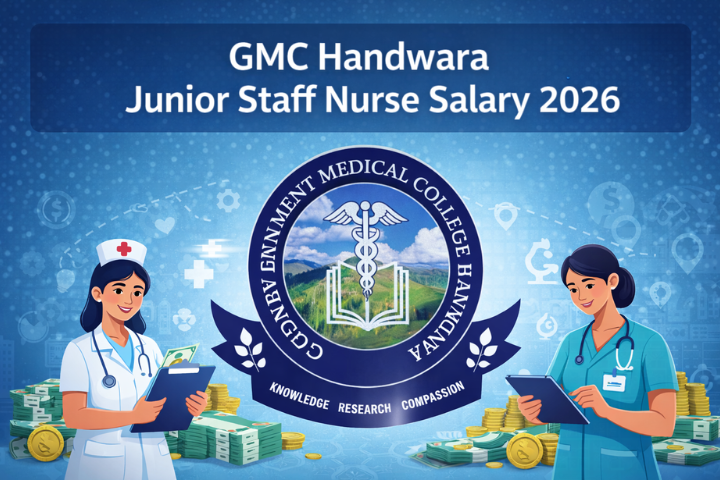 GMC Handwara Junior Staff Nurse Salary 2026, Check In-Hand Salary