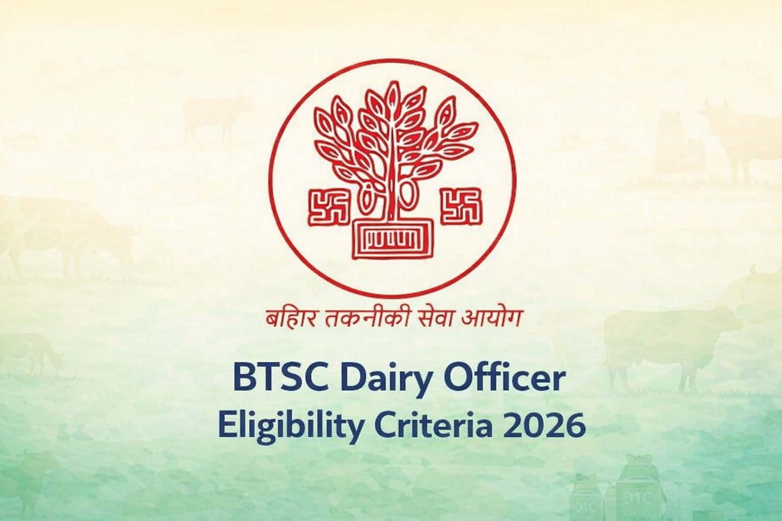 BTSC Dairy Officer Eligibility Criteria 2026, Check Education and Age Limit