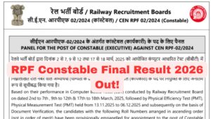 RPF Constable Final Result 2026 Out, Download 02/2024 Final Merit List