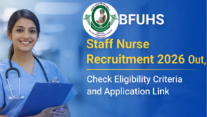 BFUHS Staff Nurse Recruitment 2026 Out for 200 Posts, Check Eligibility, Salary and Application Details