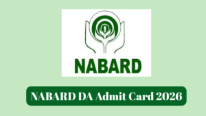 NABARD DA Admit Card 2026