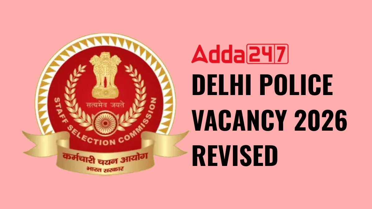 DELHI POLICE VACANCY 2026 REVISED