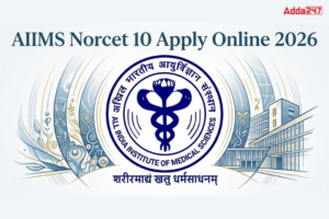 AIIMS Norcet 10 Apply Online 2026 Starts, Check Application Fee and Link