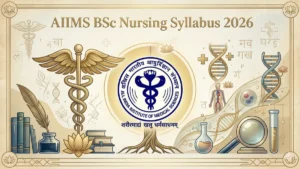 AIIMS BSc Nursing Syllabus 2026 and Exam Pattern