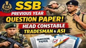 SSB Previous Year Question Paper for Head Constable, Tradesman & ASI, Download PDF