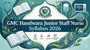 GMC Handwara Junior Staff Nurse Syllabus 2026, Check Exam Pattern and Syllabus