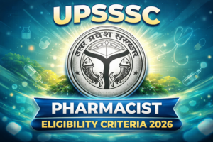 UPSSSC Pharmacist Eligibility Criteria 2026, Check Educational Qualifications and Age Limit