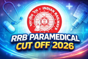 RRB Paramedical Cut Off 2026, Check Category Wise Expected & Previous Year Cut Off Marks