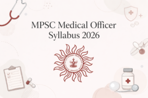 MPSC Medical Officer Syllabus 2026, Check Exam Pattern and Detailed Syllabus