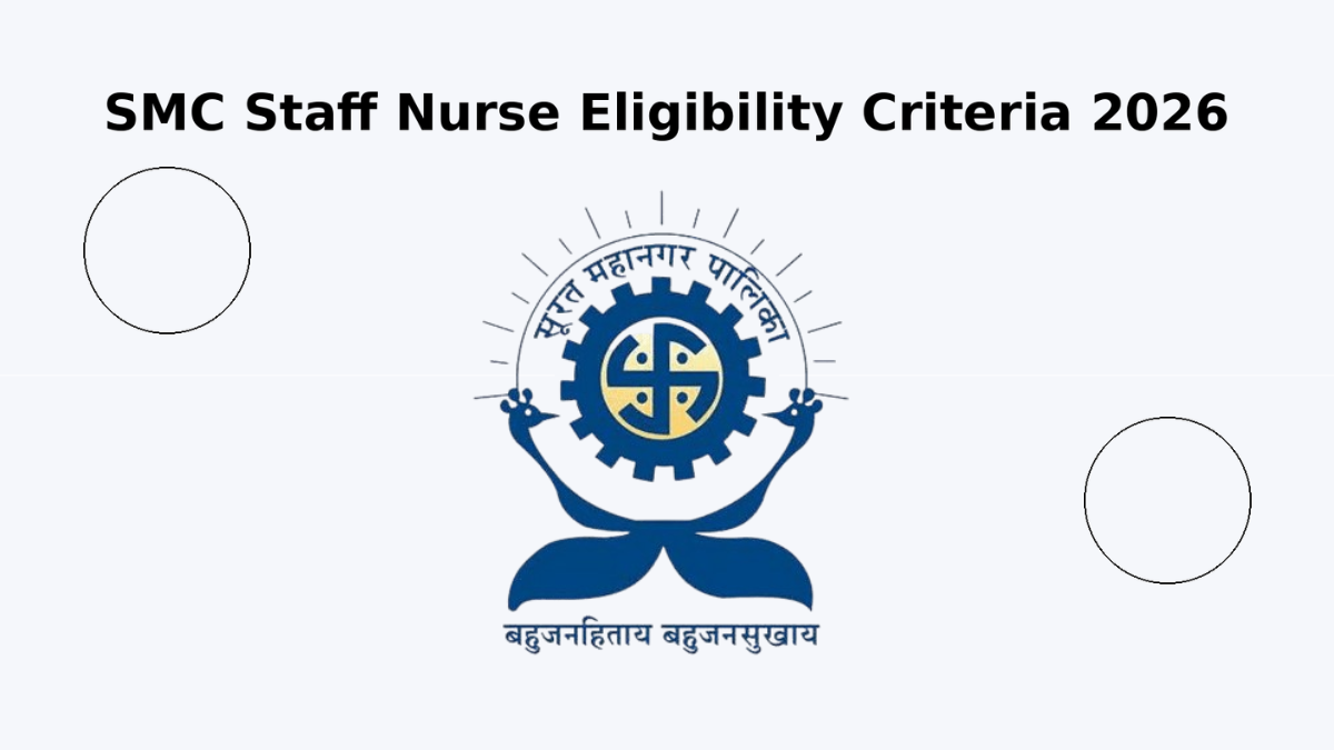 SMC Staff Nurse Eligibility Criteria 2026, Check Age Limit and Educational Qualifications