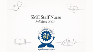 SMC Staff Nurse Syllabus 2026, Check Exam Pattern