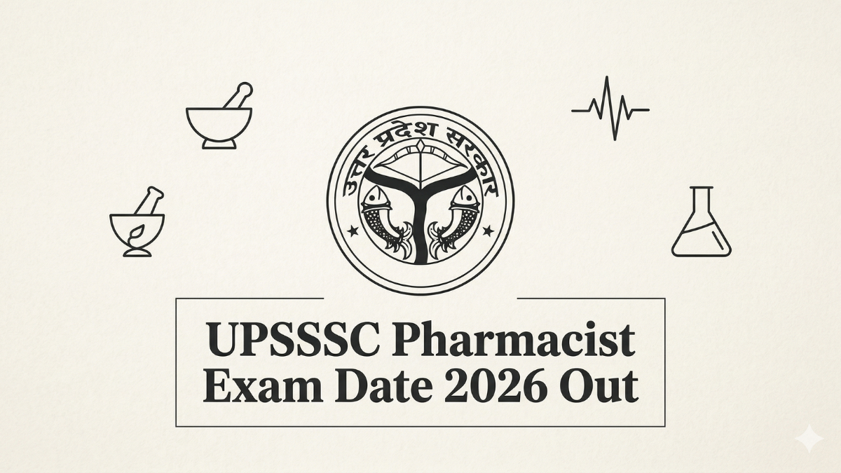 UPSSSC Pharmacist Exam Date 2026 Out, Check Exam Pattern and Other Details